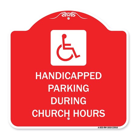 Signmission Handicapped Parking During Church Hours W/ Graphic, Red & White Alum Sign, 18" x 18", RW-1818-23916 A-DES-RW-1818-23916